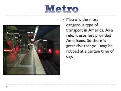 The metro is means of transport