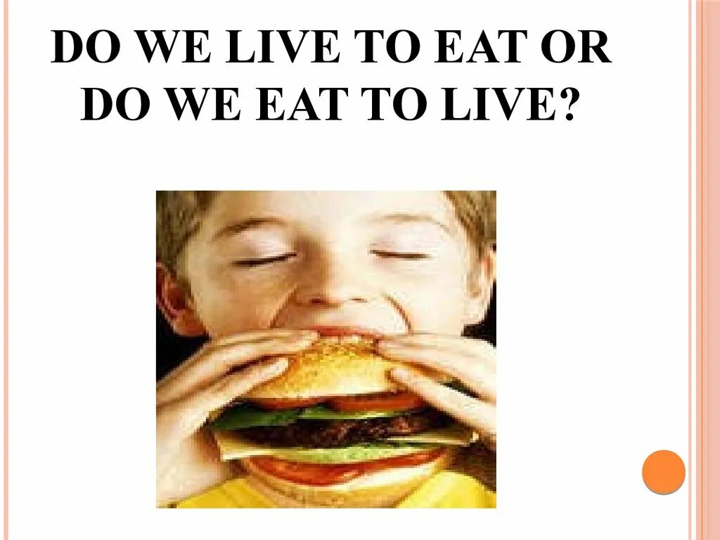 Eat to Live or Live to eat. Do we Live to eat?. We eat to Live, not Live to eat. Картинка i like to eat. When are you going to eat