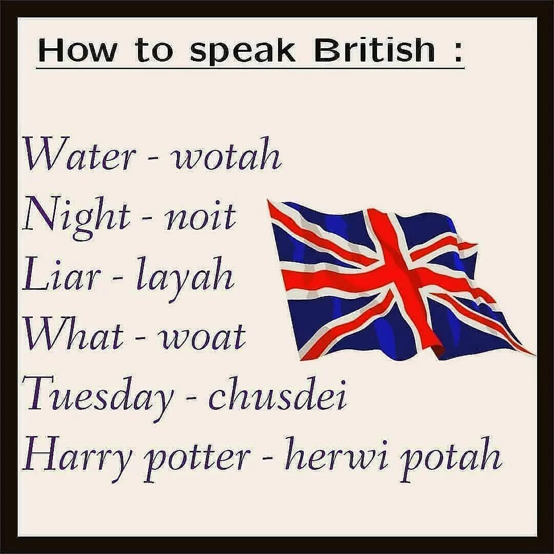 A british saying. Акценты британского английского языка. Английский и британский акцент. Мемы про британский акцент. How to speak British.