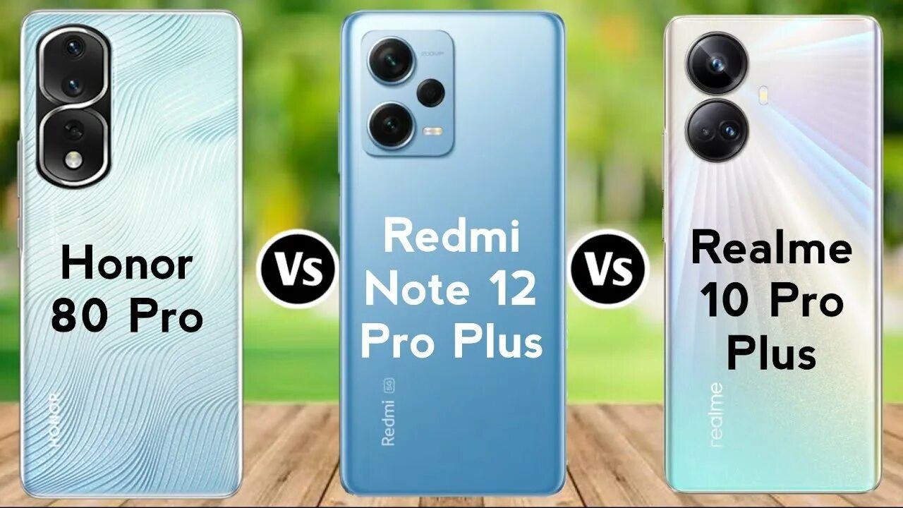 Realme 12 pro plus сравнение. Honor 80 Pro Plus. Redmi 12 Pro Plus. Redmi Note 10 Pro 5g. Redmi Note 12 Pro Plus.