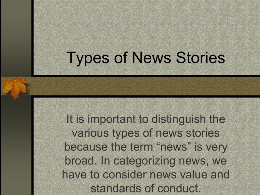 Type history. Types of News. Презентация News stories. Types of newspapers. Types of stories.