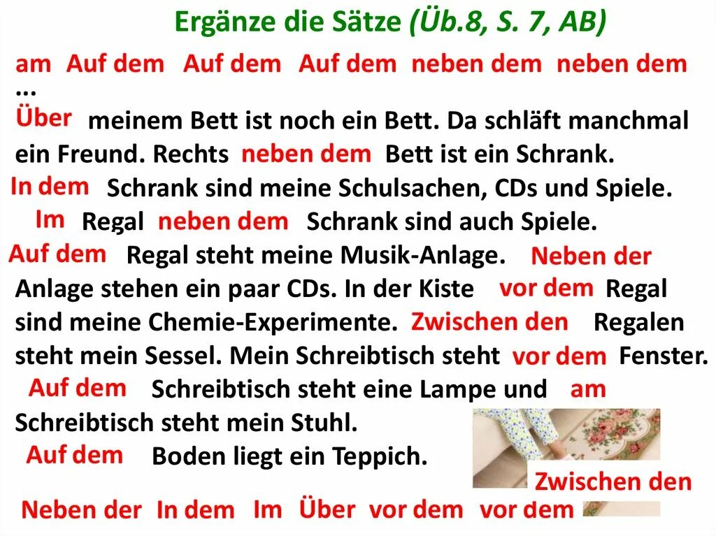 Ergänze die Sätze дополни предложения. Neben на немецком den dem der. Bilder beschreiben ergänze die Sätze дополни предложения. Ergänze die Sätze таблица.