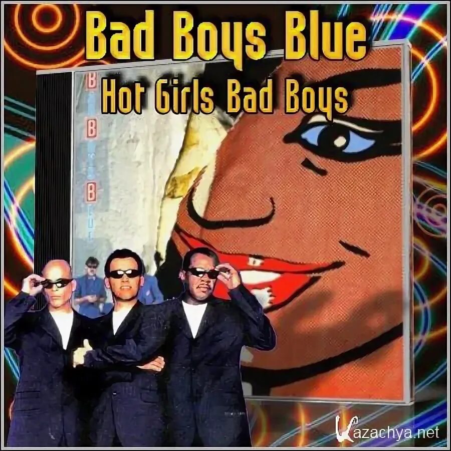 Bad boys Blue. Группа Bad boys Blue 1985. Hot girls, Bad boys Bad boys Blue. Бэд бойс Блю фото. Hot girls bad boys blue