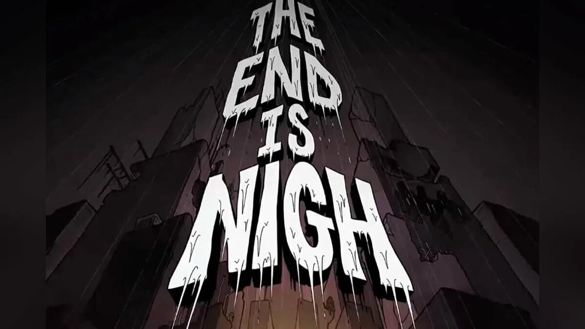 The end is the way. The end is nigh. the end is nigh игра. the end is near ядерка. опухоли the end is nigh.