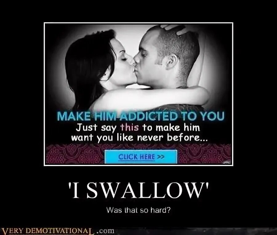 Мем addicted. Never was addicted to you. I swallow. Swallow poster. Never like you can