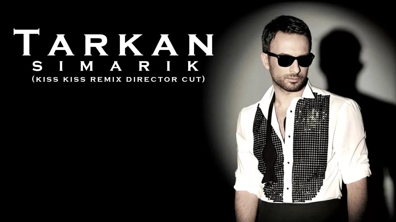 Песня таркана с поцелуями. Tarkan Kiss. Таркан Kiss Kiss. Таркан Simarik. Tarkan Şimarik Kiss Kiss.