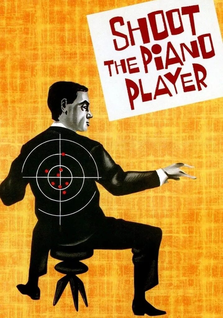 Shoot the piano player. Стреляйте в пианиста фильм. Стреляйте в пианиста 1960. Стреляйте в пианиста / tirez sur le pianiste, 1960. Стреляйте в пианиста Постер.