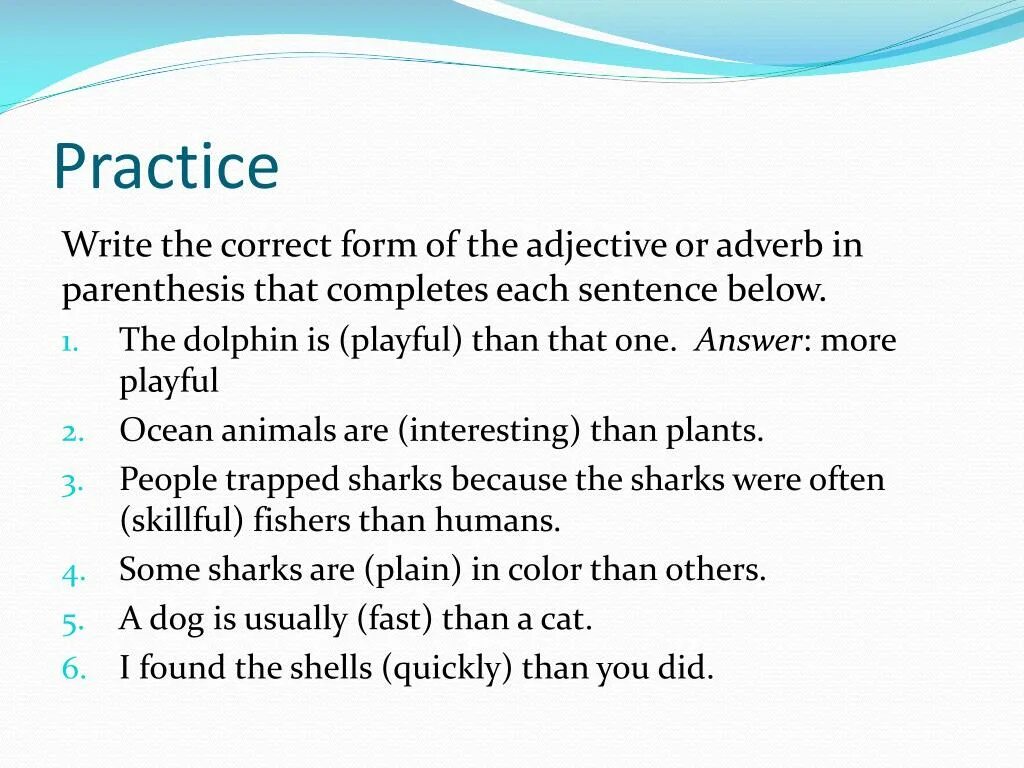 Write the correct forms of the adjectives.. Write the forms of adjectives. Choose and adverb. Choose the correct form. Choose the correct form of adjective