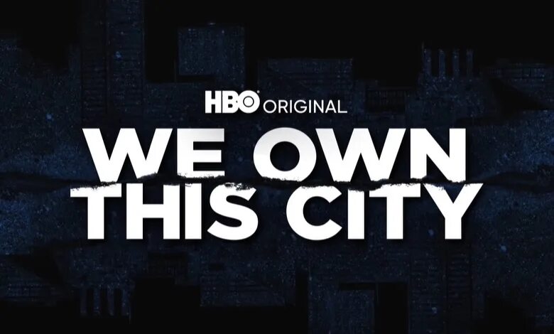 We own this City. We own this City 2022. We own this City HBO. This city life