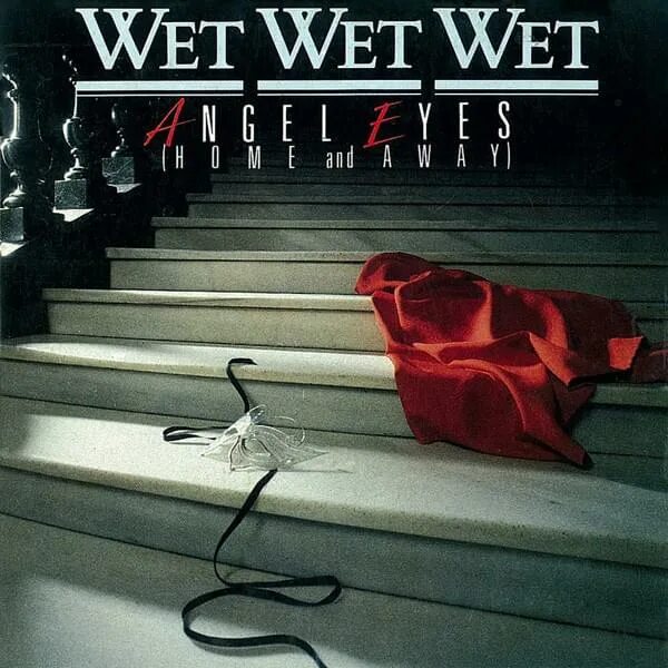 Angel eyes песня. Wet wet wet Angel Eyes. Angels wet. W.E.T. W.E.T.. Wet wet wet albums.