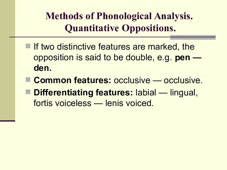 Relevant features. Methods of Phonological Analysis. The method of distinctive oppositions.. Methods of Phonemic Analysis. Phoneme Theory.