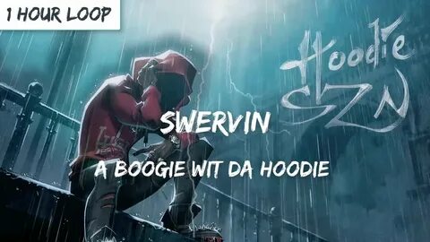 A Boogie Wit Da Hoodie - Swervin (1 HOUR LOOP) - YouTube.