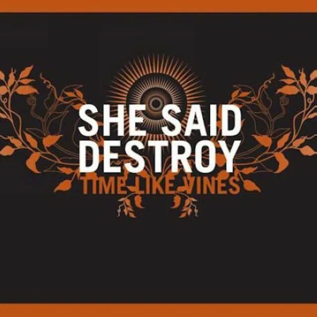 All the time destroy. Destroy time. she said.
