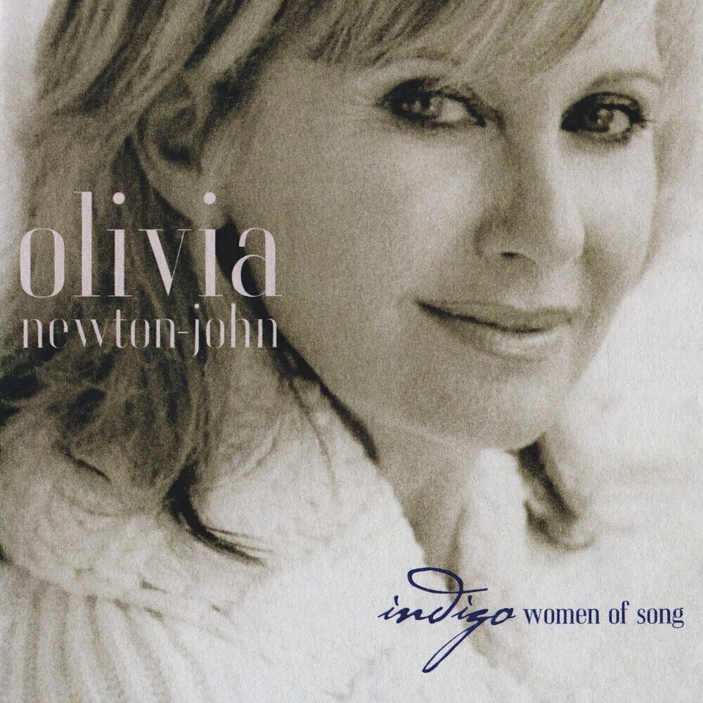 Джон ньютон песни. Olivia Newton-John обложка альбома. Olivia Newton John - Indigo woman of Song ' 2004 CD Covers. Olivia Newton-John слушать.