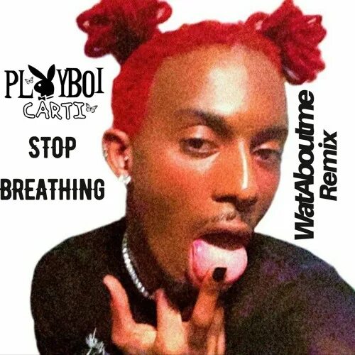 Stop breath. Stop breathing carti. playboi carti stop breathing. stop breathing.