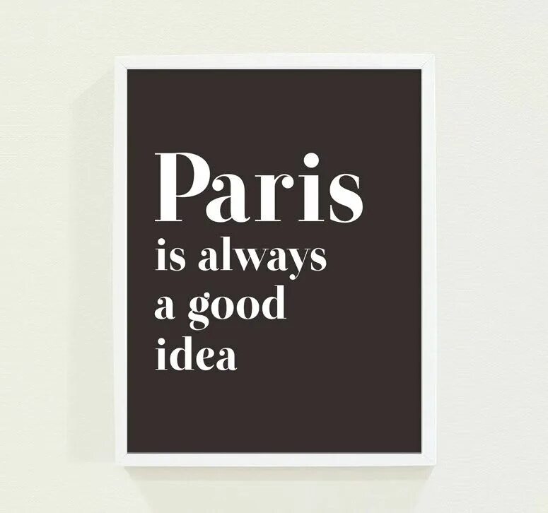 It is a good idea to. Paris is always a good idea. paris is always a good idea книга. paris its always good idea блокнот. black is always a good idea.