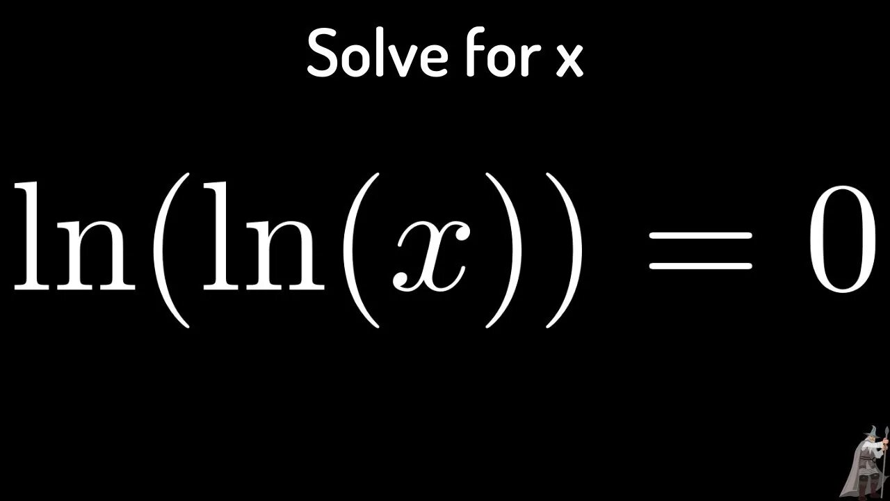 Ln(LNX). Ln0. LNX=0. Ln x = 0.
