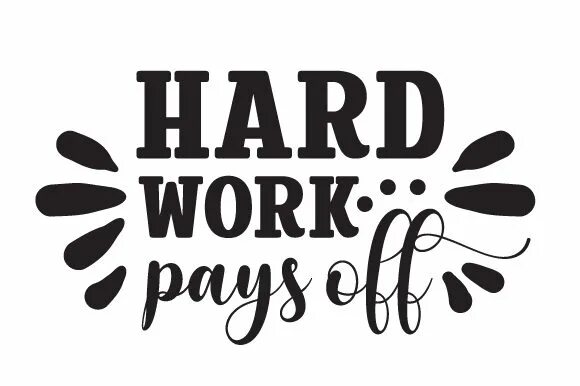 Hard work pays off. Татуировка hard work pays off. Hard work pays off надпись. Hard work pays off обои.