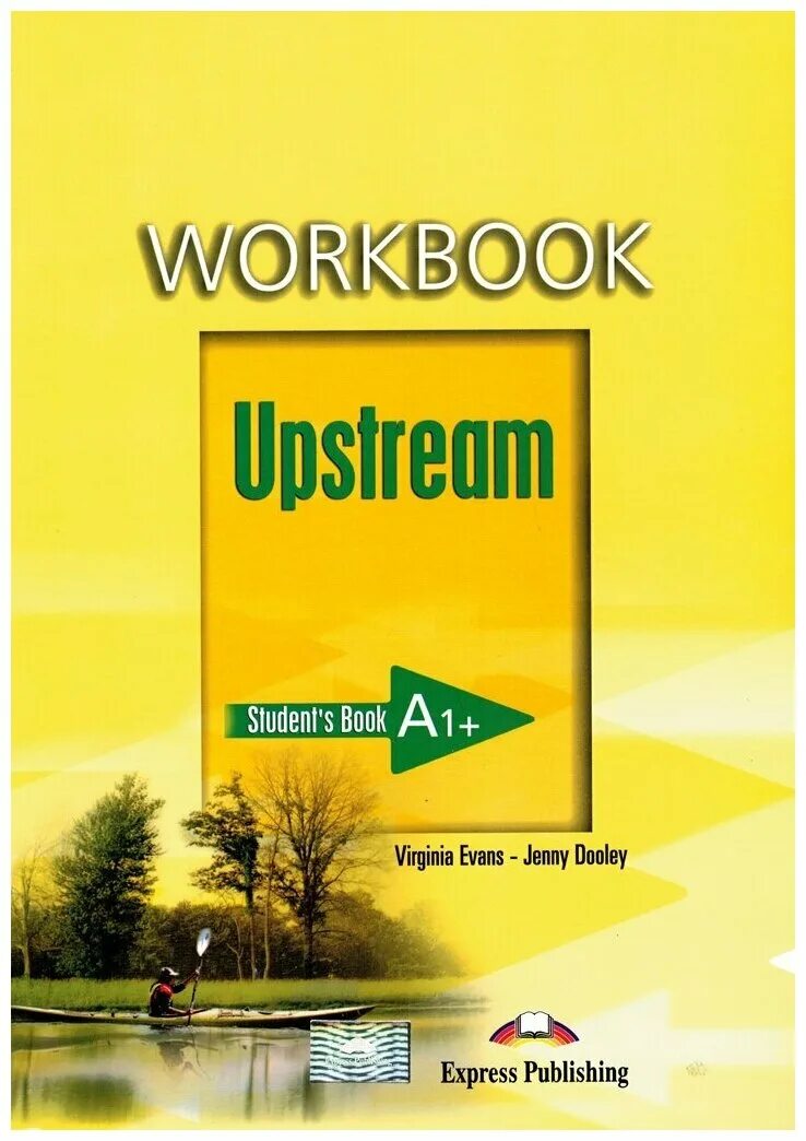 Workbook english beginner. Рабочая тетрадь upstream a1. Upstream учебник 1. Upstream Beginner student's book. Upstream Virginia Evans Jenny Dooley.