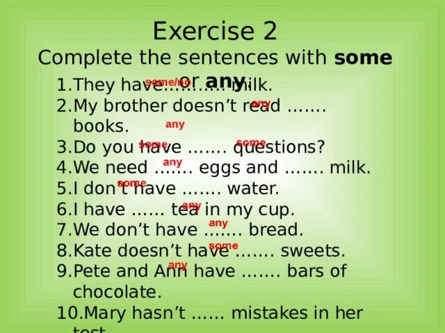 Complete the sentences with been or gone. Complete the sentences with some or any. Complete the sentences with some/any, a/an.. Read and complete use some or any 3 класс. They have Milk вставить some или any.