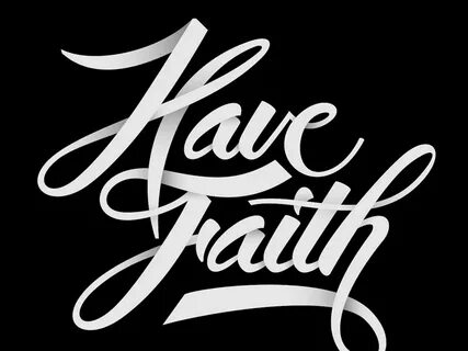 I have faith