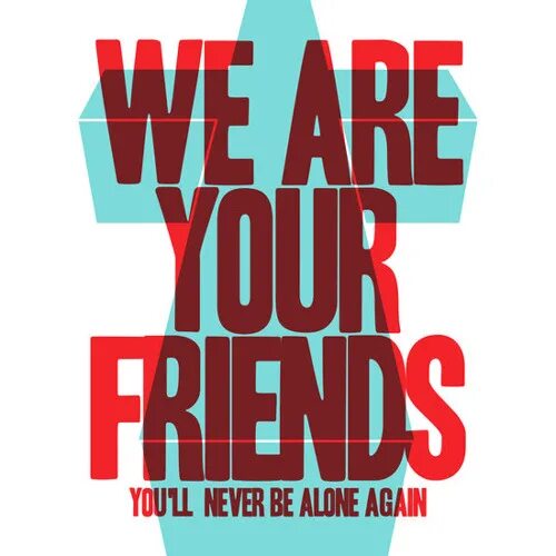 We are your a. Justice we are your friends. justice &amp; simian. justice vs simian - we are your friends flac. we are friends.