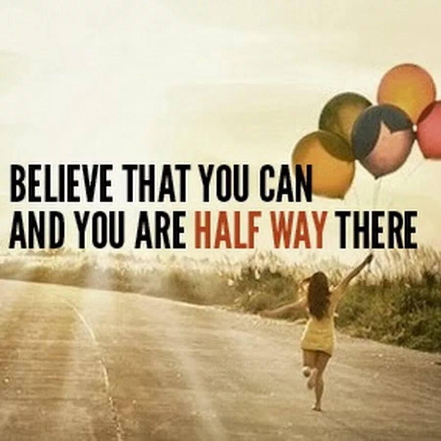 Believe. Believe you can. Believe you can and you will картинки. Believe in yourself and you half way there.