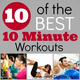 Got 10 minutes? 10 of the Best 10 Minute Workouts from Tone-and-Tighten.com. #wo