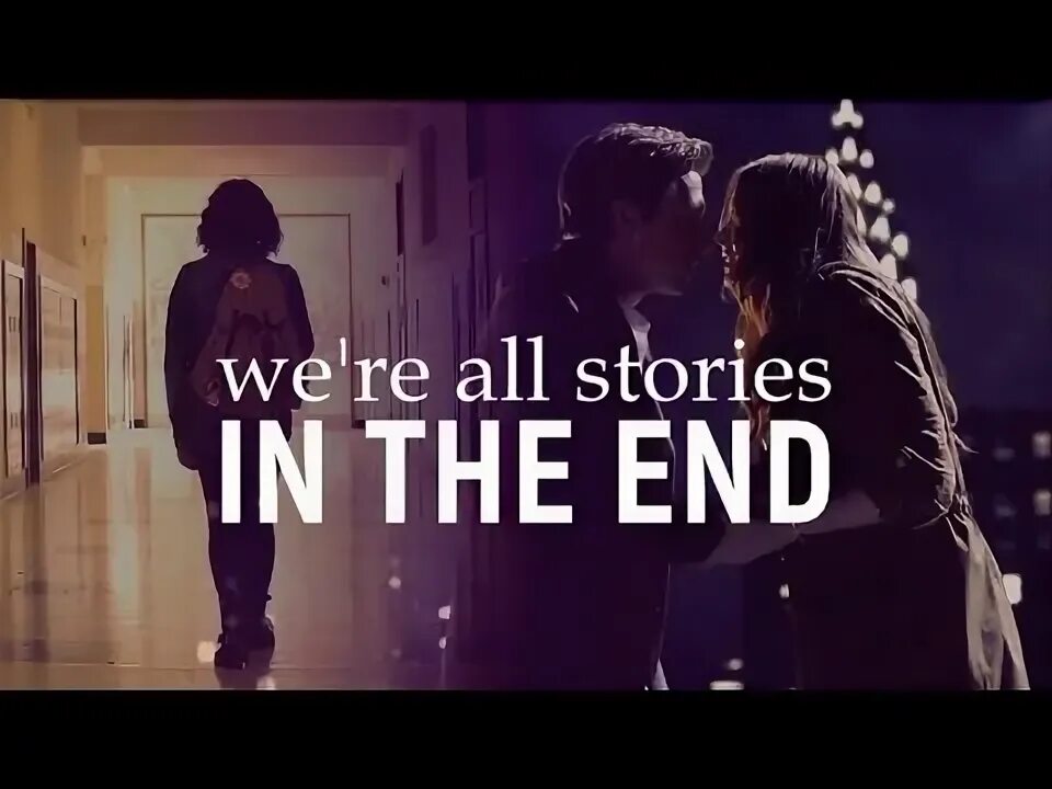 Ln the end. We are all stories in the end. we are the end группа. we are all stories in the end just make it a good one. all story.