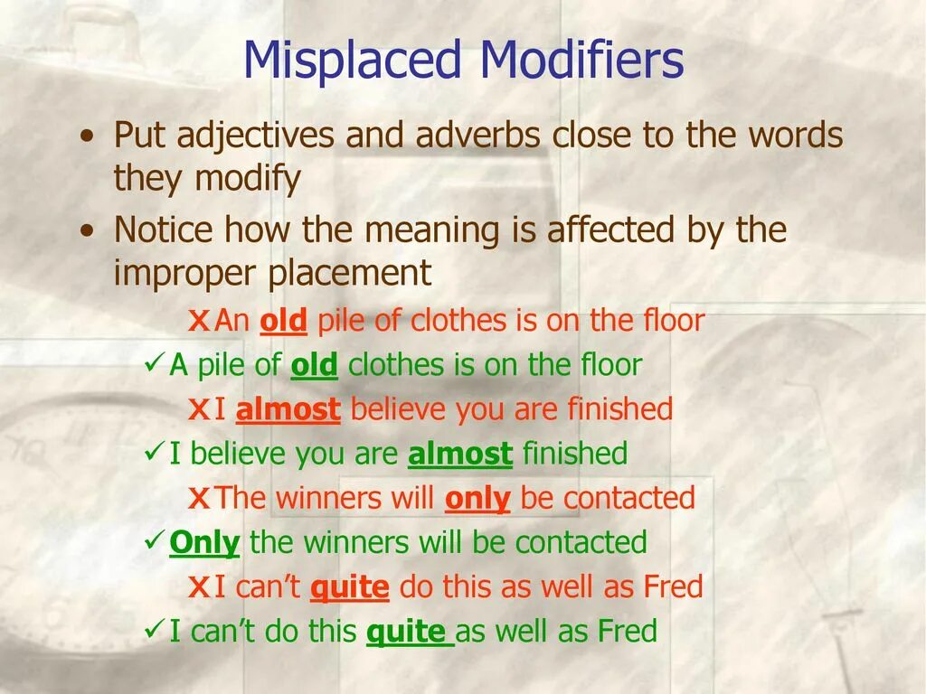 Put the adverbs in the correct place
