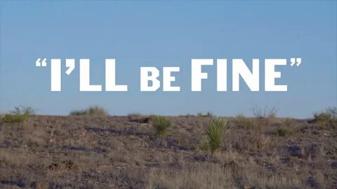 Well be fine
