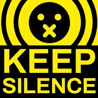 Keep quiet