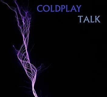 Coldplay talk