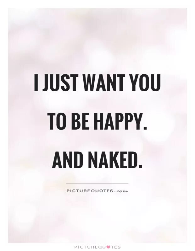 I want to make you happy. Want you. i want to be happy картинки. want you to. i want you to be happy.