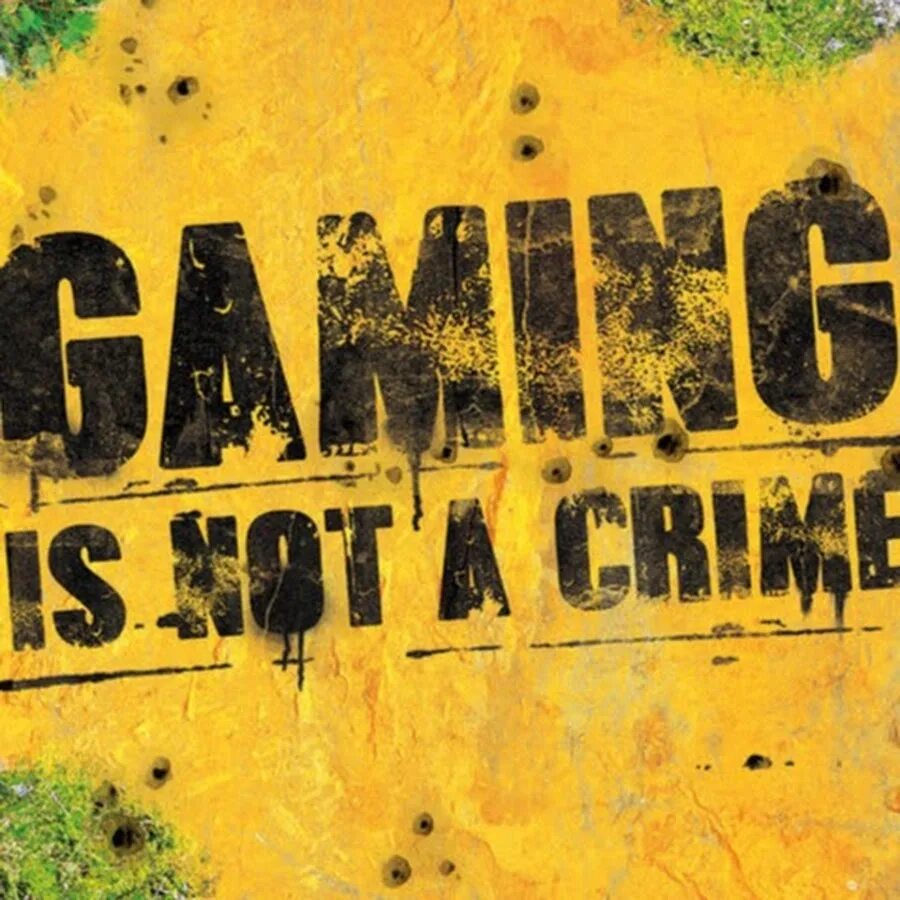 It is not a big. Gaming is not a crime. not a crime. jokonda art is not a crime. imperfection is not a crime.