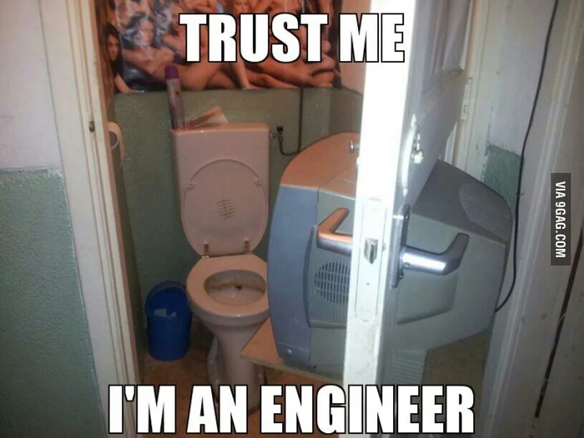 Trust me im an Engineer. Мем im Engineer. Trust me. Trust me i'm an Engineer meme. Trust failed