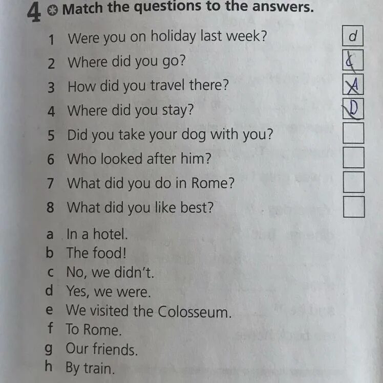 Match the questions to the answers 4 класс ответы. Match the questions with the answers. Match questions and answers. Where did you go ответ.