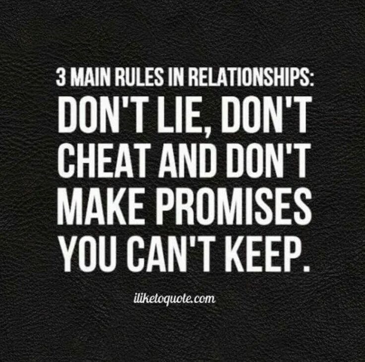 Relationship rules. Lie cheat. main rules. quotes about cheating. promise i cant keep.