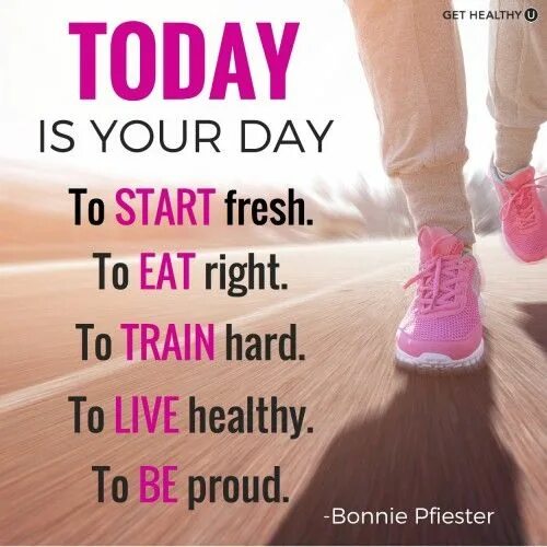 Как переводится today is. Today is your day. today is your day to start fresh, to eat right, to train hard, to live healthy, to be proud.. fresh start. be proud of.