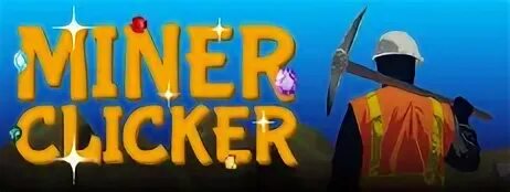 Miner clicker. Miner clicker