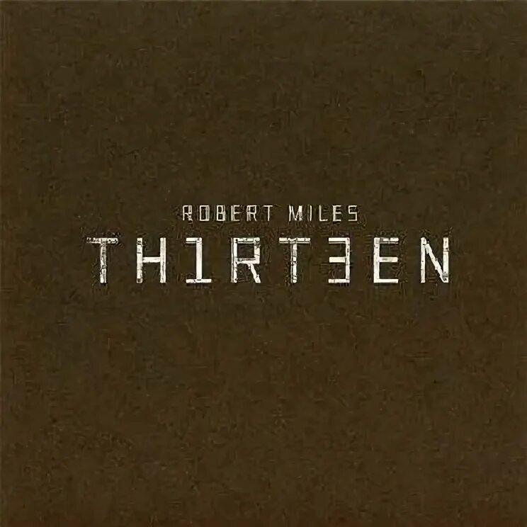 Miles dreamland. Robert Miles th1rt3en. Robert Miles th1rt3en обложка. Robert Miles 2011 th1rt3en. Robert Miles Thirteen обложка.