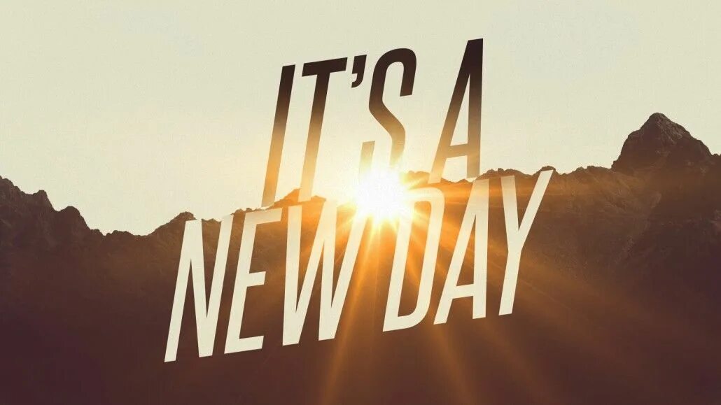 New day new way. New Day. Фото a New Day. Надпись New Day. New Day New opportunities.