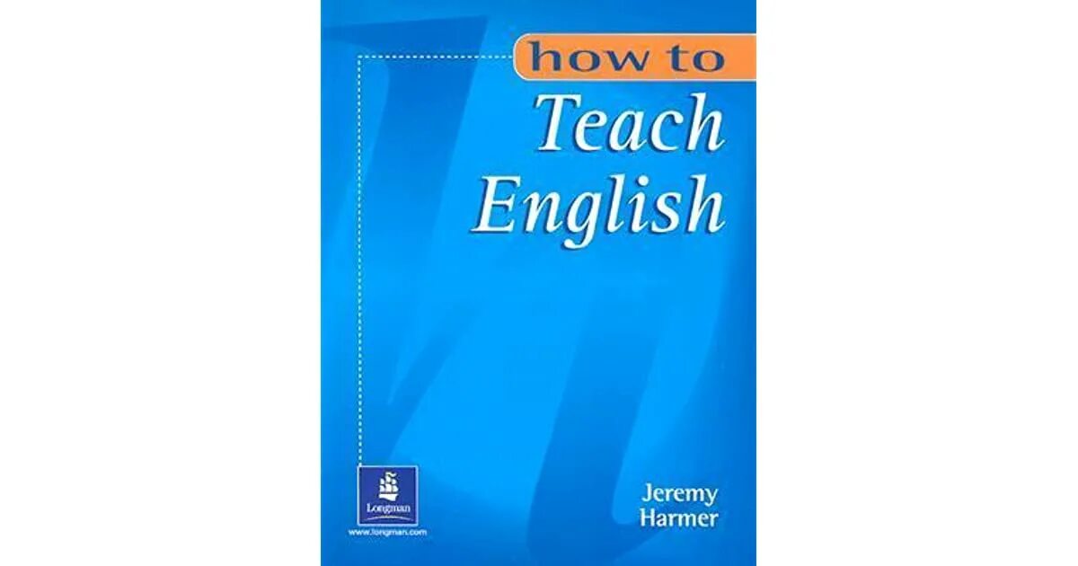 English teacher has your be to. How to teach English. How to teach English Jeremy Harmer. How to teach English book. How to teach English j. Harmer.