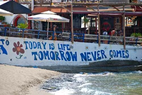 Today is Life tomorrow never comes. Matala today is Life tomorrow never comes. Life tomorrow. If tomorrow never comes (2022).
