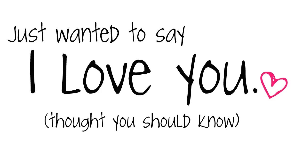 I just want to say i Love you. Just Love. Just wanted to say i Love. Just Love me.