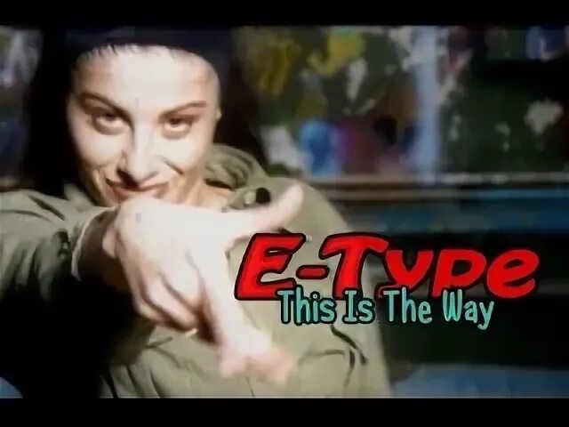E type this is the way. E-type - this is the way (1994). e-type - this is the way single. e-type - this is the way википедия. e type this is the way remix sn studio.