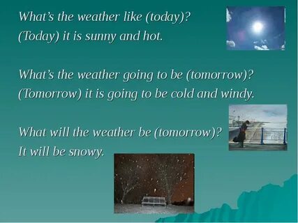 The weather hot and sunny