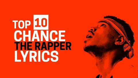 Chance The Rapper 10 Lyrics. 