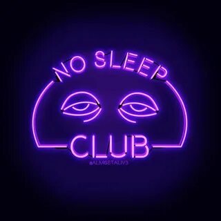 No sleep