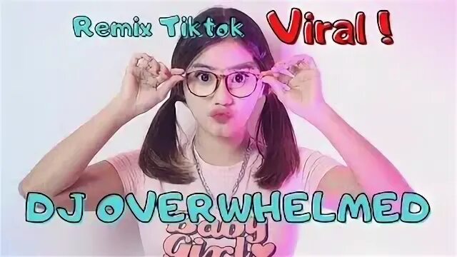 Overwhelmed remix